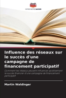Influence des réseaux sur le succès d'une campagne de financement participatif (French Edition) 6209698921 Book Cover