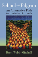 School of the Pilgrim: An Alternative Path to Christian Growth 0664227449 Book Cover