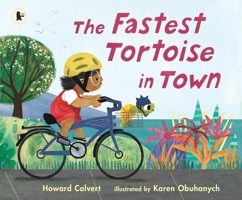 The Fastest Tortoise in Town 1529514274 Book Cover