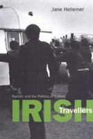 Irish Travellers: Racism and the Politics of Culture (Anthropological Horizons) 0802048439 Book Cover