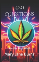 420 Questions: For the High Mind B0C91WZ5JC Book Cover