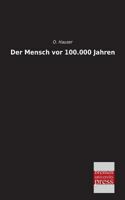Der Mensch VOR 100.000 Jahren 3955623327 Book Cover