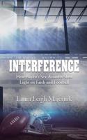 Interference : How Baylor's Sex Assaults Shed Light on Faith and Football 1733085807 Book Cover