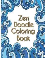 Zen Doodle Coloring Book: Stress Reliever and Relax Adult Coloring Books Doodle Design 1974162249 Book Cover