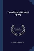 The Celebrated Rice Coil Spring 1021929050 Book Cover