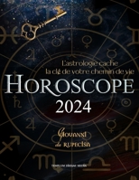 Horoscope 2024: L'astrologie cache la clé de votre chemin de vie (secrets d'astrologie) B0CH2CQQST Book Cover
