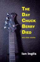The Day Chuck Berry Died 1914199324 Book Cover