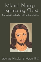 Mikhail Naimy: Inspired by Christ B095GRVZBH Book Cover