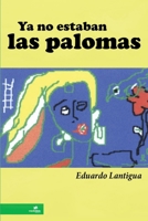 Ya no estaban las palomas 1304386392 Book Cover