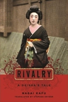 Rivalry: A Geisha's Tale (Japanese Studies Series) 0804802041 Book Cover