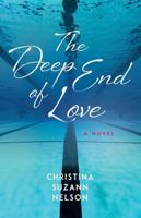 Deep End of Love: A Novel 0825452570 Book Cover