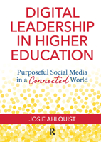 Digital Leadership in Higher Education: Purposeful Social Media in a Connected World 1620367521 Book Cover
