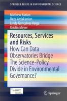 Resources, Services and Risks: How Can Data Observatories Bridge The Science-Policy Divide in Environmental Governance? 3319287044 Book Cover