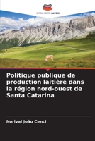 Politique publique de production laitière dans la région nord-ouest de Santa Catarina (French Edition) 6206649725 Book Cover
