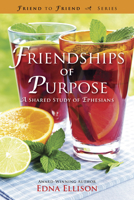 Friendships Of Purpose: A Shared Study Of Ephesians 1596693789 Book Cover