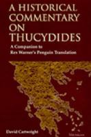 A Historical Commentary on Thucydides: A Companion to Rex Warner's Penguin Translation 0472084194 Book Cover