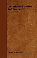 Lancashire Characters and Places. 1241325499 Book Cover