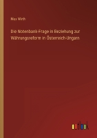 Die Notenbank-Frage in Beziehung zur Währungsreform in Österreich-Ungarn 3368424025 Book Cover