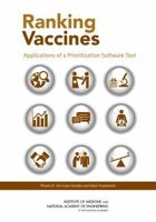 Ranking Vaccines: Applications of a Prioritization Software Tool: Phase III: Use Case Studies and Data Framework 0309304032 Book Cover