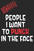People I want to punch in the face: Funny Gag Gift Notebook For Coworker Or Best Friend 1689275359 Book Cover