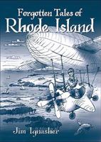 Forgotten Tales of Rhode Island 1596295864 Book Cover