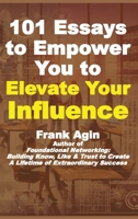 101 Essays to Empower You to Elevate Your Influence 196752114X Book Cover