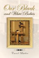 Our Black and White Babies 1483621472 Book Cover