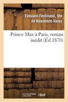 Prince Max a Paris, Roman Ina(c)Dit 2012962882 Book Cover