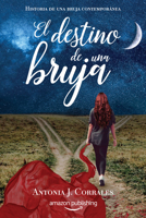 El destino de una bruja 291980524X Book Cover