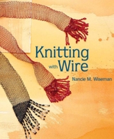 Knitting with Wire (Knitting Technique series) 1931499314 Book Cover