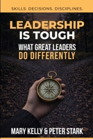 Leadership is Tough: What Great Leaders Do Differently 1935733435 Book Cover