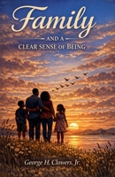 Family and a Clear Sense of Being B0GS43T91N Book Cover