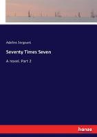 Seventy Times Seven, Vol. 1 of 3 3337045537 Book Cover