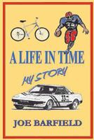 A Life in Time, My Story 1490944923 Book Cover