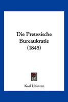 Die Preussische Bureaukratie (1845) 1161119000 Book Cover