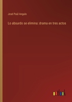 Lo absurdo se elimina: drama en tres actos 3368036092 Book Cover