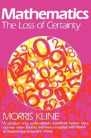 Mathematics: The Loss of Certainty 0195030850 Book Cover