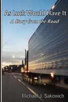 As Luck Would Have It: A Story from the Road 1494319136 Book Cover