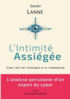 L'Intimité Assiégée: Enjeux réels des technologies et du transhumanisme (French Edition) 2322617474 Book Cover