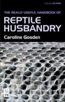 Really Useful Handbook of Reptile Husbandry 0750654430 Book Cover