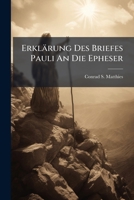 Erklärung Des Briefes Pauli An Die Epheser 1275767389 Book Cover