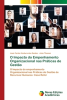 O Impacto do Empenhamento Organizacional nas Práticas de Gestão: O Impacto do empenhamento Organizacional nas Práticas de Gestão de Recursos Humanos: Caso Refer 6202045752 Book Cover