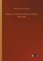 Beatrice D�este, Duchess of Milan, 1475-1497 3734028922 Book Cover