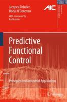 Predictive Functional Control: Principles and Industrial Applications 1849968454 Book Cover