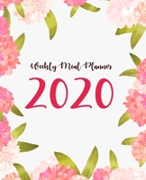 Weekly Meal Planner 2020: Meal Planner With Calendar | A Year - 365 Daily - 52 Week  Daily Weekly and Monthly For Track & Plan Your Meals Weight loss ... Floral Design (food calendar planner 2020) 1694207773 Book Cover