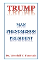 TRUMP: MAN PHENOMENON PRESIDENT 1728329388 Book Cover