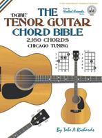 The Tenor Chord Bible: Dgbe Chicago Tuning 2,160 Chords 1912087006 Book Cover