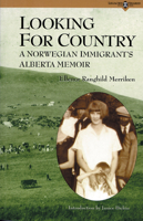 Looking for Country: A Norwegian Immigrants Alberta Memoir (Volume 1) 1552380076 Book Cover