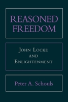 Reasoned Freedom: John Locke and Enlightenment 080148037X Book Cover