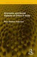 Economic and Social Aspects of Crime in India (Routledge Revivals) 1041084609 Book Cover
